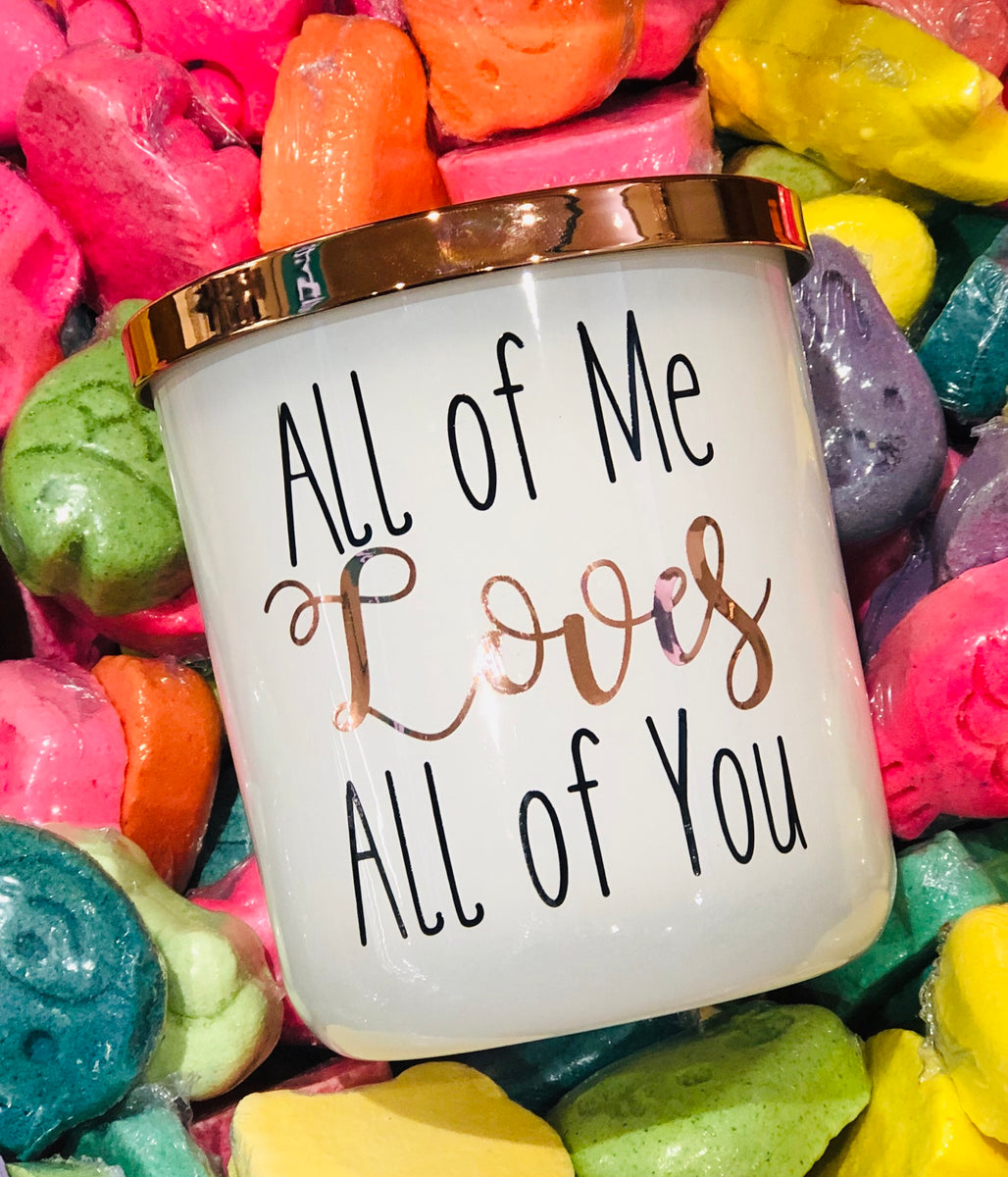 All of me loves all of you Wickety Wax